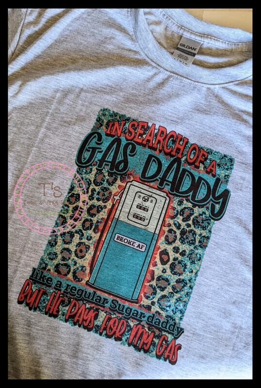 Large - In Search Of A Gas Daddy T-Shirt