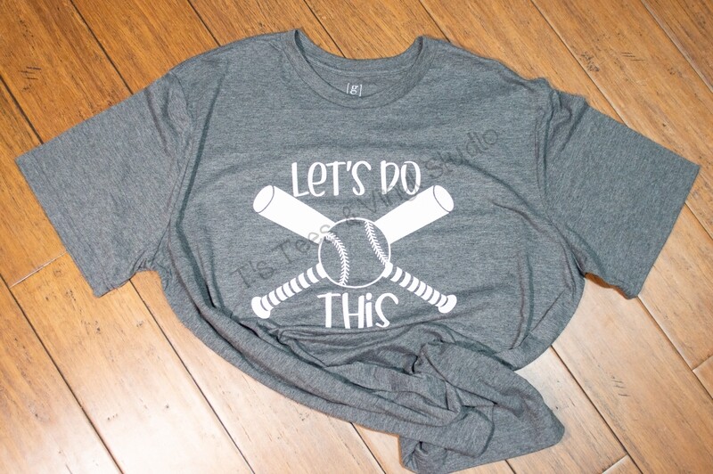 XL Let's Do This Baseball/Softball T-Shirt