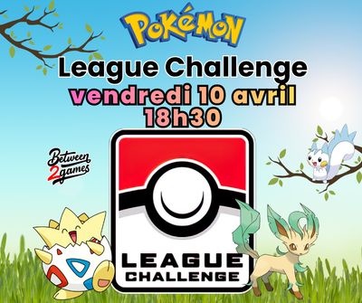 Pokémon League Challenge 10 Avril 2026