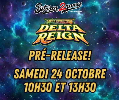Delta Reign Prerelease samedi 24 octobre 10h30am