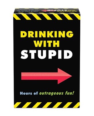 Drinking With Stupid