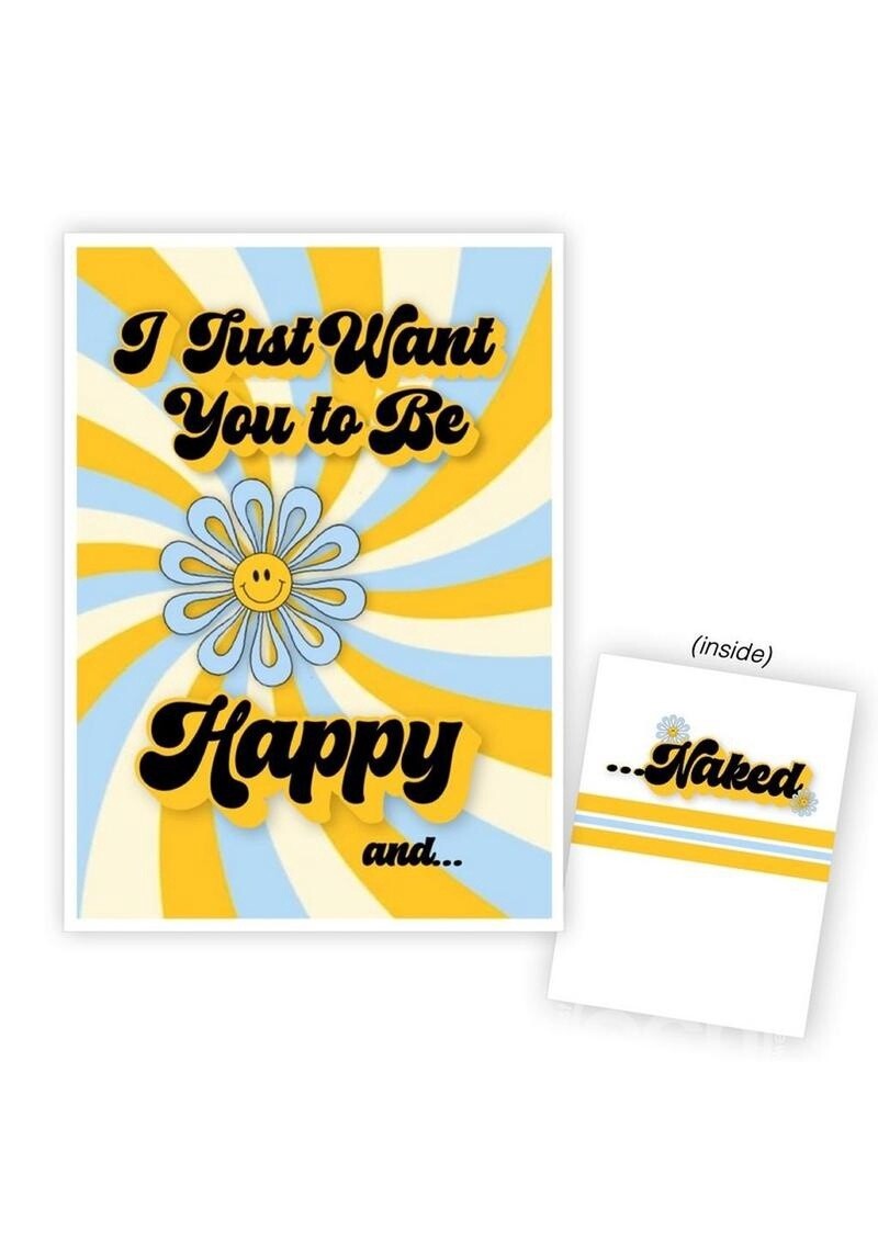I Just Want You to be Happy and Naked Greeting Card