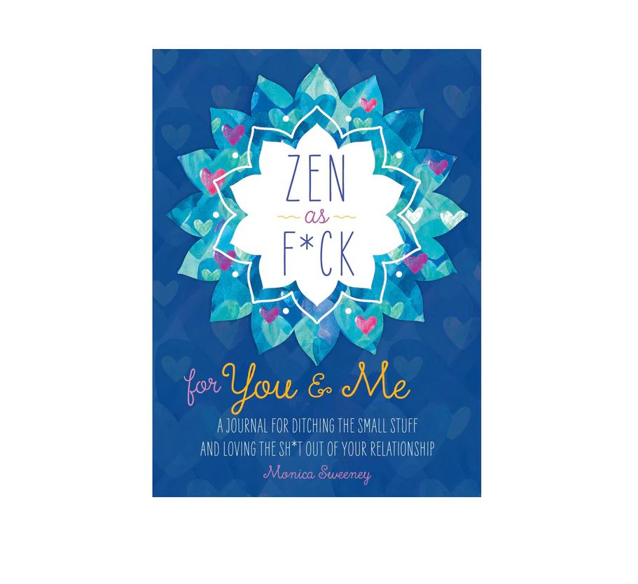 Zen as F*ck for You &amp; Me Journal