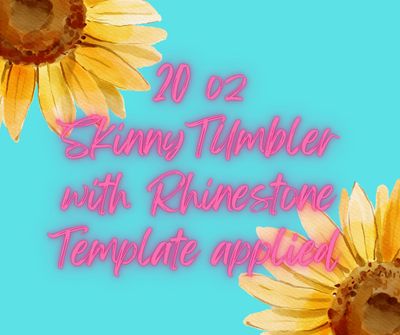 20 oz Skinny Tumbler with Rhinestone Template applied