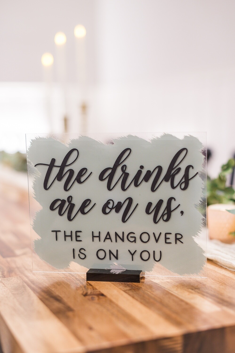 Drinks Are On Us - Hangover Sign