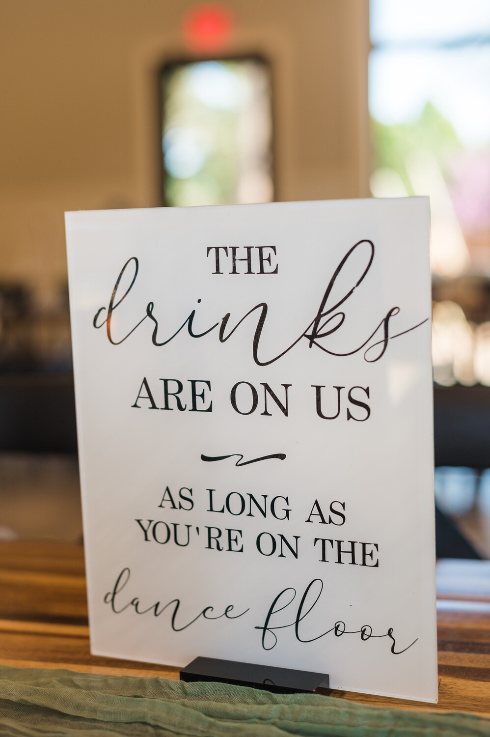 Drinks Are On Us - Dance Floor Sign