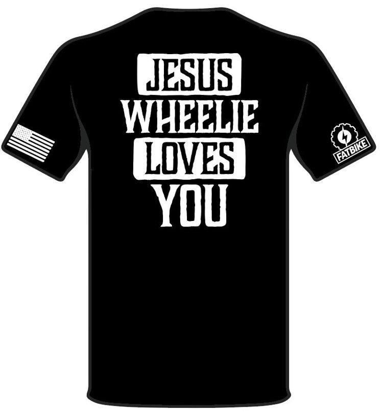 FatbikeHB - Jesus Wheelie Loves you T-Shirt