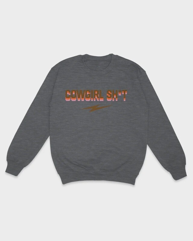 Cowgirl Sh*t Crewneck
