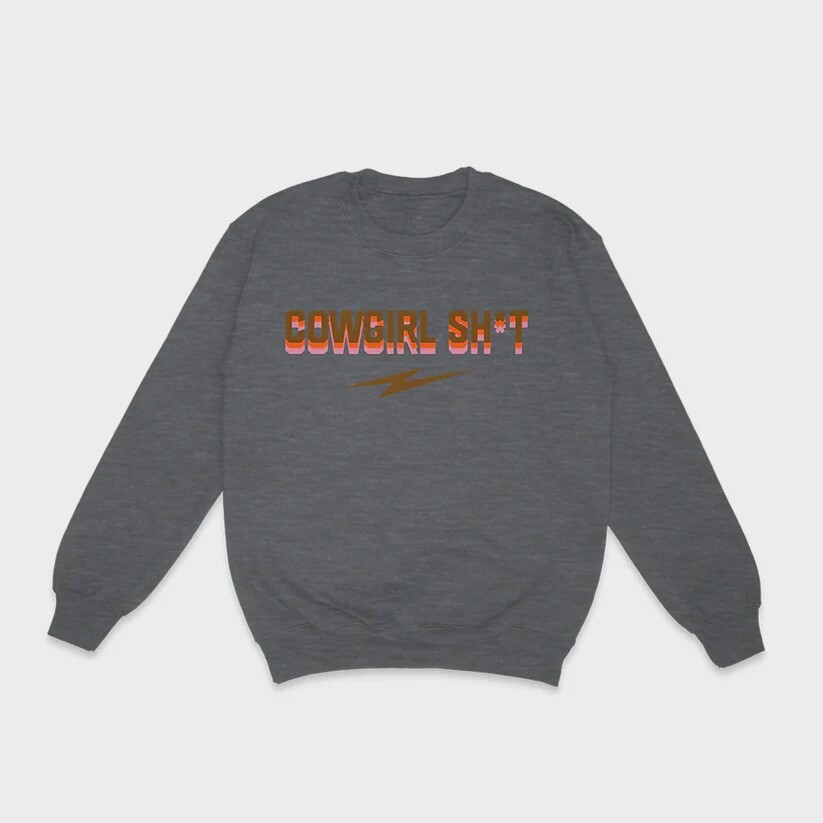 COWGIRL SH!T - CREWNECK SWEATER
