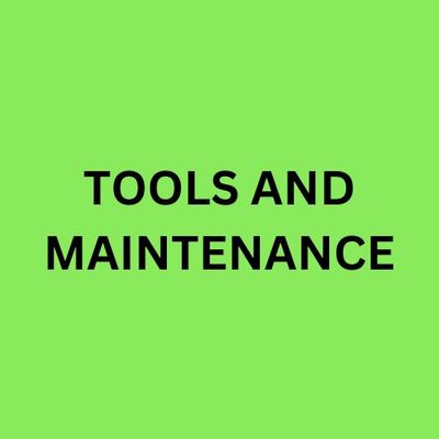 TOOLS AND MAINTENANCE