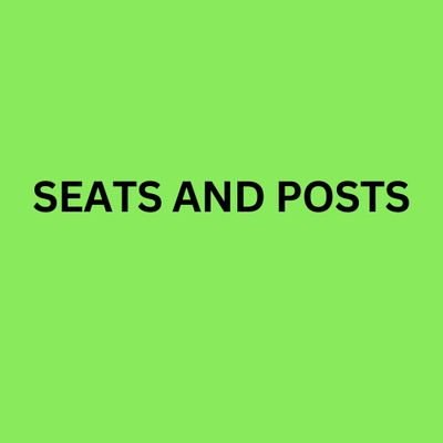 SEATS AND SEATPOSTS