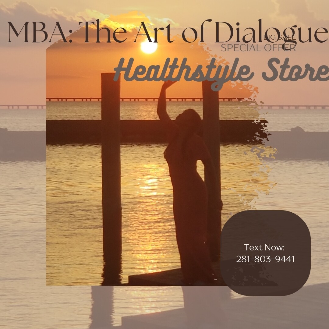 MBA: The Art of Dialogue Health Style Store