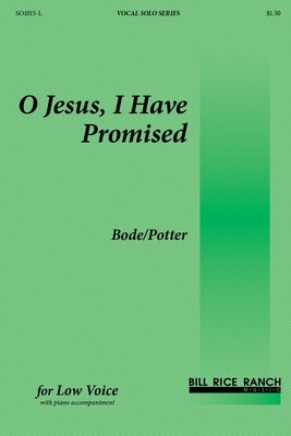 O Jesus, I Have Promised (L)