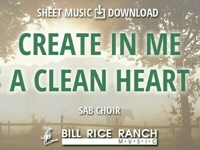 Create in Me a Clean Heart - SAB