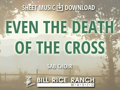 Even the Death of the Cross - SAB