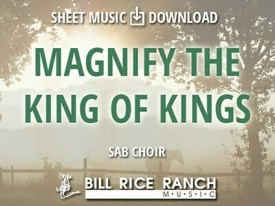 Magnify the King of Kings - SAB