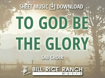 To God Be the Glory - SAB