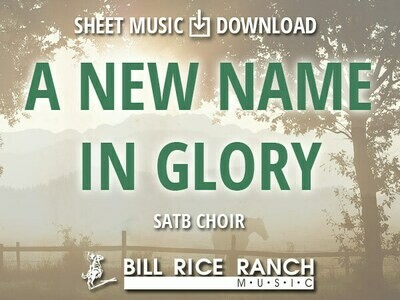 A New Name in Glory - SATB