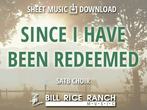 Since I Have Been Redeemed - SATB