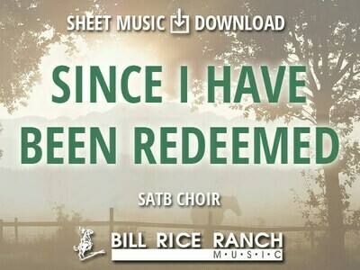 Since I Have Been Redeemed - SATB