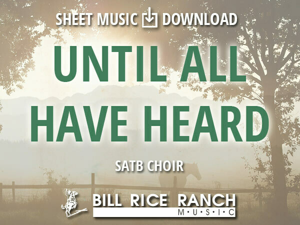 Until All Have Heard - SATB