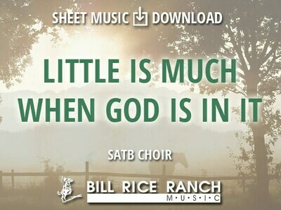 Little Is Much When God Is in It - SATB