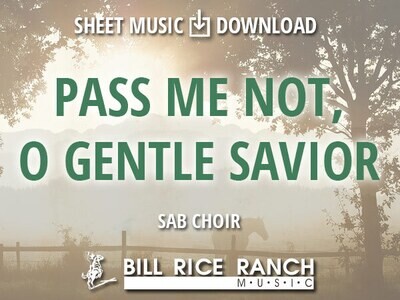 Pass Me Not, O Gentle Savior - SAB (2021)