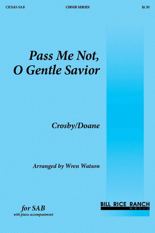 Pass Me Not, O Gentle Savior - 2021