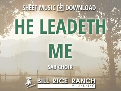He Leadeth Me - SAB