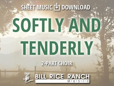 Softly and Tenderly - 2 Part Choir