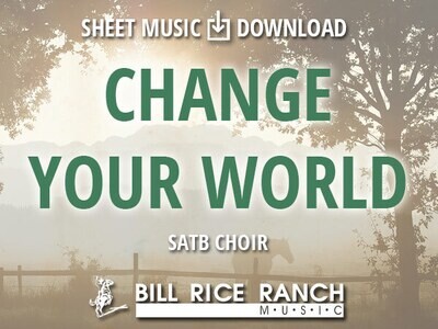 Change Your World - SATB