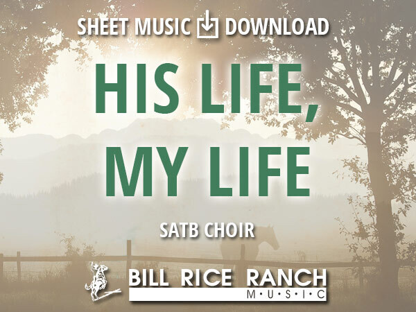 His Life, My Life - SATB His Life, My Life - SATB