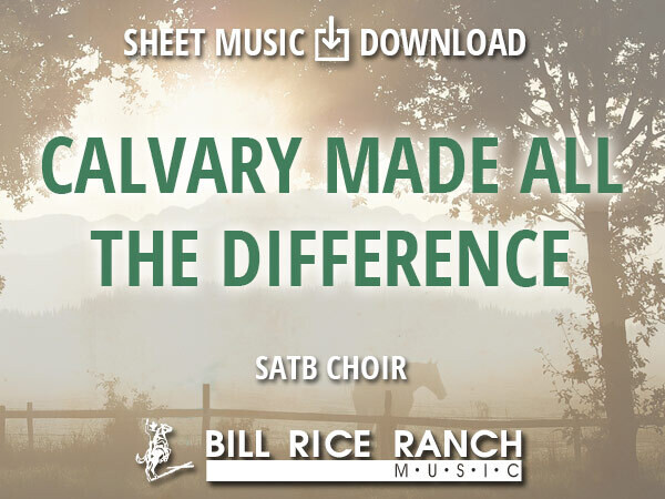 Calvary Made All the Difference - SATB Calvary Made All the Difference - SATB