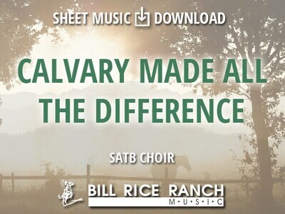 Calvary Made All the Difference - SATB