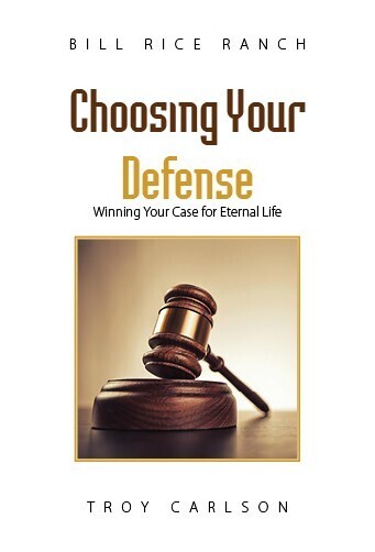 Choosing Your Defense: Winning Your Case for Eternal Life