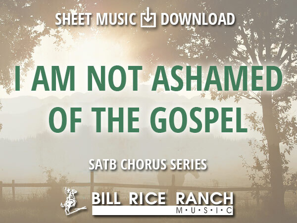 I Am Not Ashamed of the Gospel - SATB