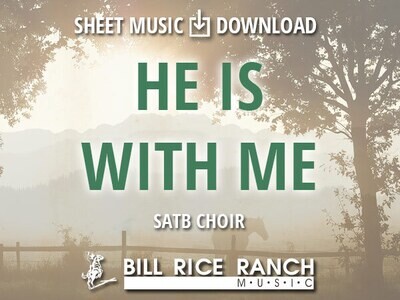 He Is with Me - SATB