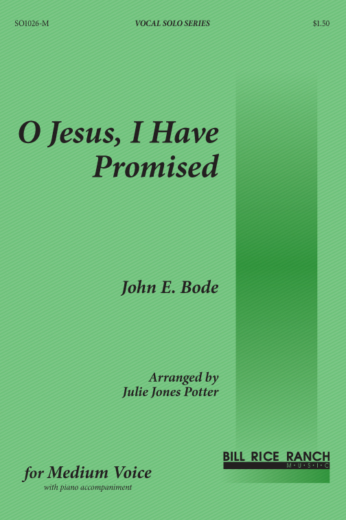 O Jesus, I Have Promised (M)