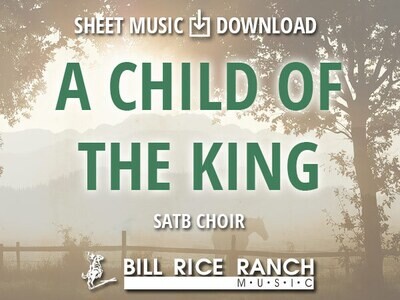 A Child of the King - SATB