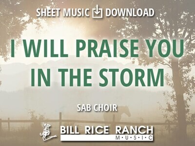 I Will Praise You in the Storm - SAB