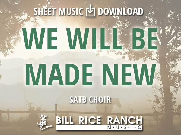We Will Be Made New - SATB