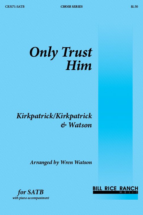 Only Trust Him Only Trust Him