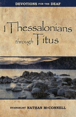 Devotions for the Deaf - I Thessalonians - Titus