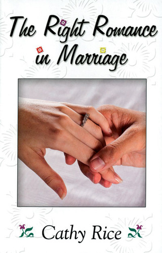 The Right Romance in Marriage