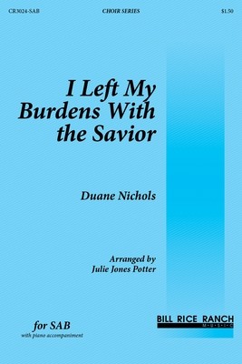 I Left My Burdens With the Savior