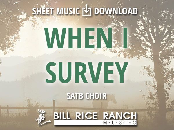 When I Survey - SATB