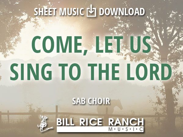 Come, Let Us Sing to the Lord - SAB