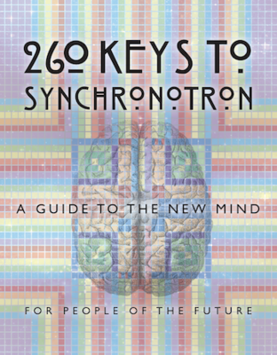 260 Keys to Synchronotron: A Guide to the New Mind for People of the Future- Ebook