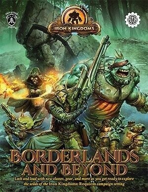 IRON KINGDOMS: Borderlands and Beyond