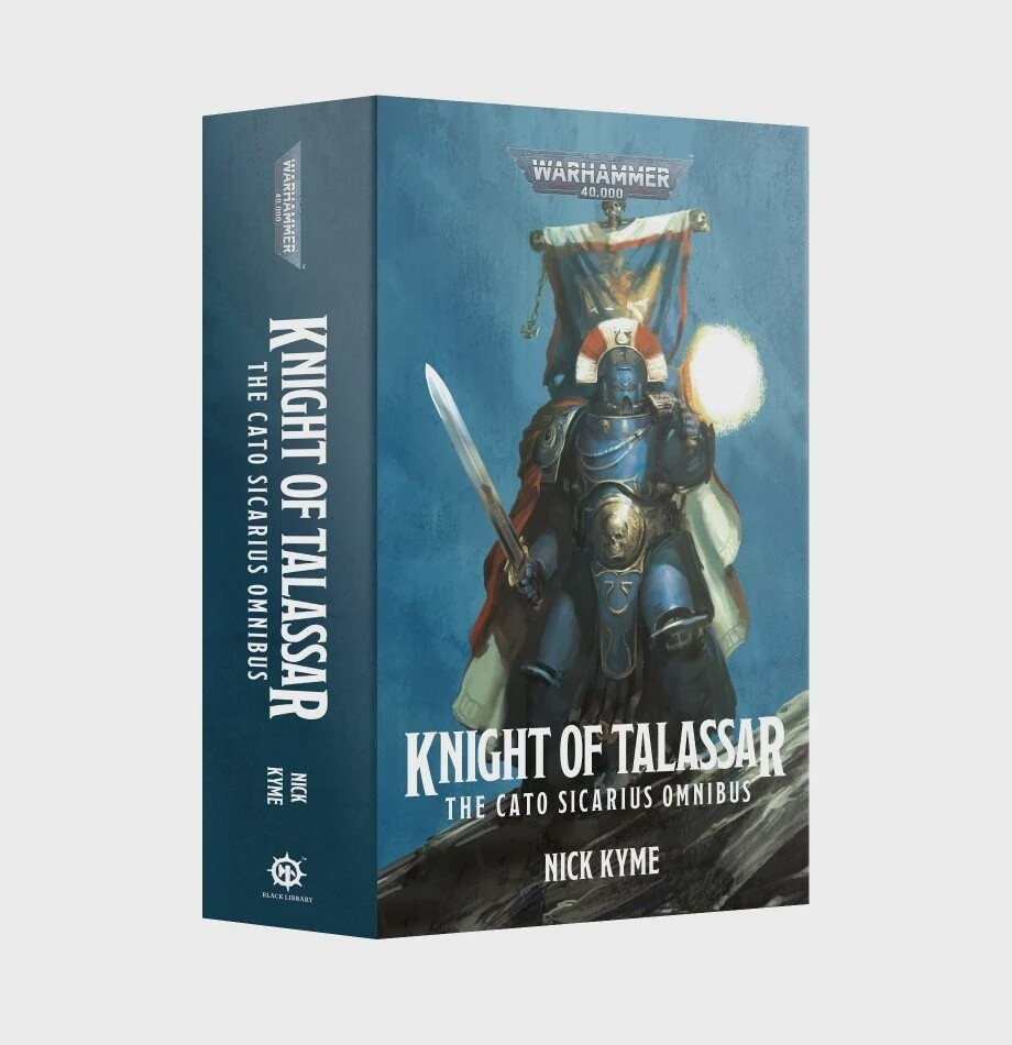 Knights of Talassar the Cato Sicarius Omnibus by Nick Kyme